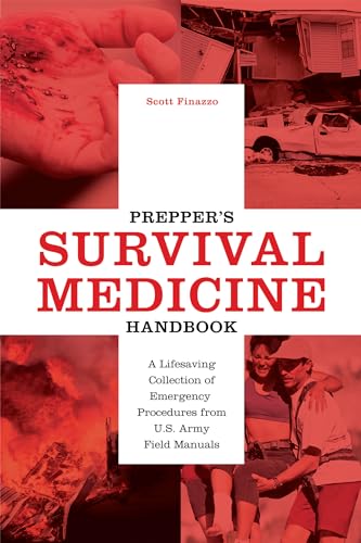 Prepper's Survival Medicine Handbook: A Lifesaving Collection of Emergency Procedures from U.S. Army Field Manuals von Ulysses Press