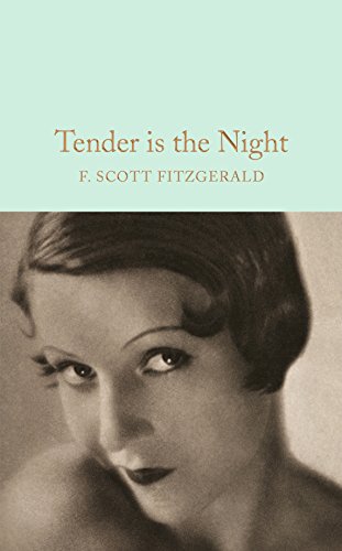 Tender is the Night: Scott F. Fitzgerald (Macmillan Collector's Library)