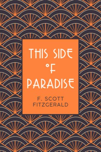 This Side of Paradise: A 1920’s Romantic Coming of Age Novel von Independently published