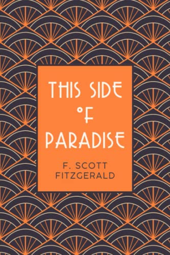 This Side of Paradise: A 1920’s Romantic Coming of Age Novel This Side of Paradise: A 1920’s Romantic Coming of Age Novel von Independently published