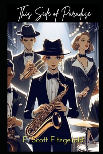 This Side of Paradise: The Jazz Age Great Novels This Side of Paradise: The Jazz Age Great Novels von Independently published