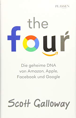 The Four: Die geheime DNA von Amazon, Apple, Facebook und Google von Plassen Verlag