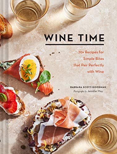 Wine Time: 70+ Recipes for Simple Bites That Pair Perfectly with Wine von Chronicle Books