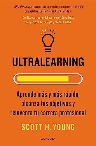Ultralearning: Aprende Más y Más Rápido, Alcanza Tus Objetivos (Conecta) von CONECTA