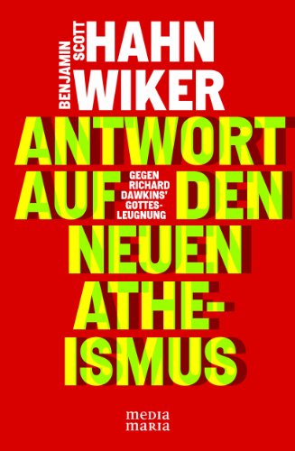 Antwort auf den neuen Atheismus: Gegen Richard Dawkins Gottesleugnung