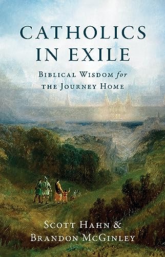 Catholics in Exile: Biblical Wisdom for the Journey Home