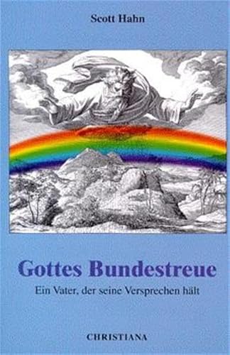 Gottes Bundestreue: Ein Vater, der seine Versprechen hält