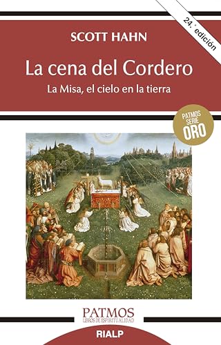 La cena del cordero : la Misa, el cielo en la tierra (Patmos)