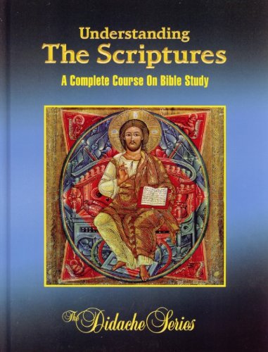 Understanding The Scriptures: A Complete Course On Bible Study (The Didache Series) von Midwest Theological Forum