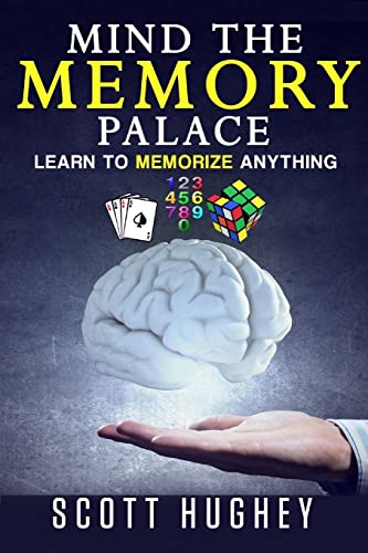 Mind The Memory Palace: Learn To Memorize Anything