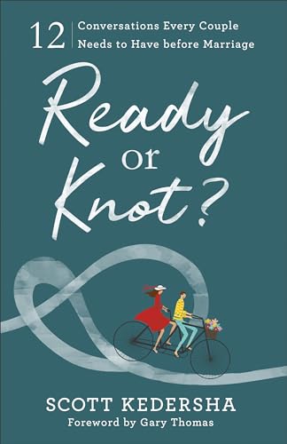 Ready or Knot?: 12 Conversations Every Couple Needs to Have Before Marriage von Baker Books