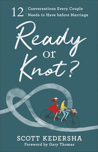 Ready or Knot?: 12 Conversations Every Couple Needs to Have Before Marriage Ready or Knot?: 12 Conversations Every Couple Needs to Have Before Marriage von Baker Books