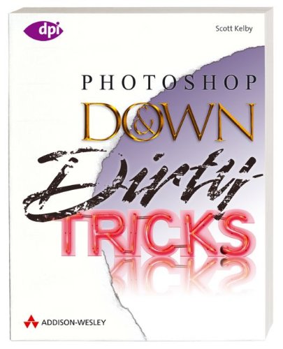 Photoshop Down and Dirty Tricks. (dpi design publishing imaging) von Addison-Wesley Verlag