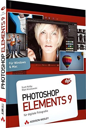 Photoshop Elements 9: für digitale Fotografie (DPI Grafik) von Addison-Wesley Verlag