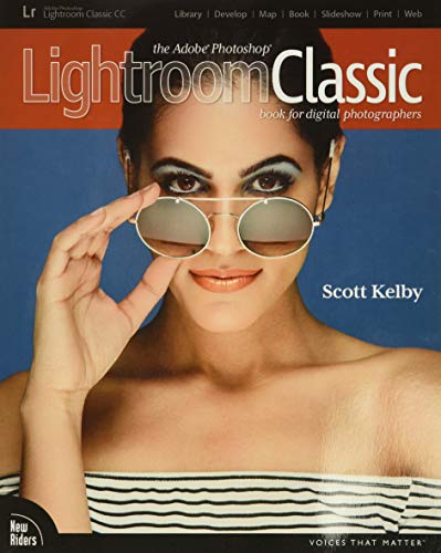 The Adobe Photoshop Lightroom Classic CC Book for Digital Photographers (Voices That Matter) von New Riders Publishing