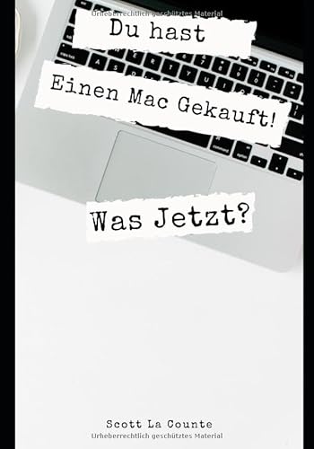 Du hast Einen Mac Gekauft! Was Jetzt?: Umstieg Von Windows Auf MacOS Catalina