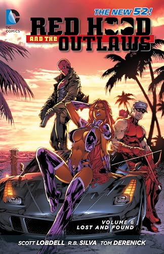 Red Hood and the Outlaws Vol. 6: Lost and Found (The New 52)