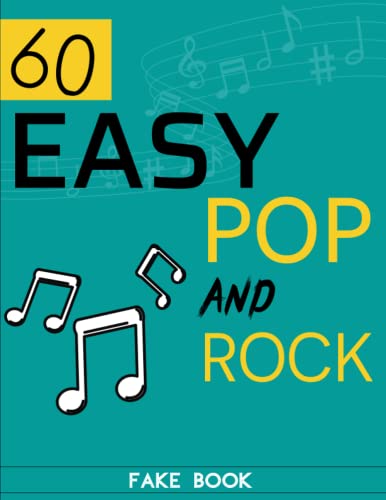 60 Easy Pop & Rock Fake Book: Selection 60 Songs For Anyone