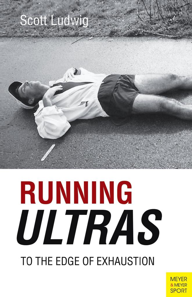 Running Ultras: To the Edge of Exhaustion von MEYER & MEYER SPORT