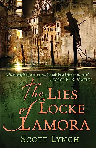 The Lies of Locke Lamora: The deviously twisty fantasy adventure you will not want to put down (Gentleman Bastard) von Gollancz