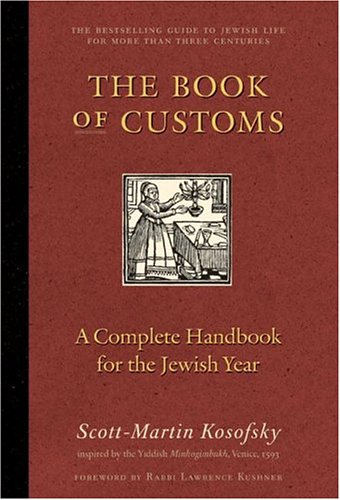 The Book of Customs: A Complete Handbook for the Jewish Year