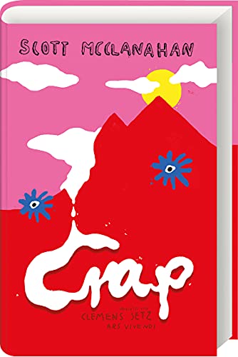 Crap: Roman – Scott McClanahan erzählt vom Aufwachsen in West Virginia, voller Tragik und Schönheit, übersetzt von Clemens J. Setz von Ars Vivendi