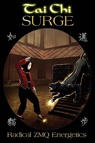 Tai Chi SURGE: Radical ZMQ Energetics Tai Chi SURGE: Radical ZMQ Energetics von CREATESPACE