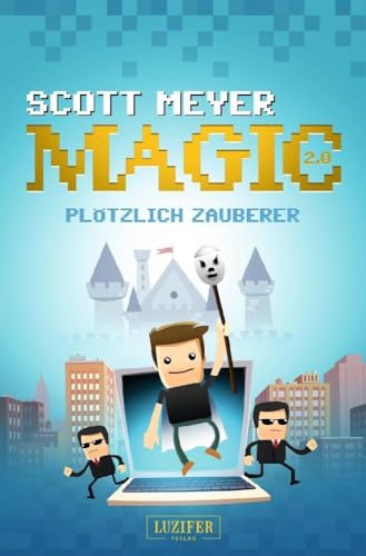 PLÖTZLICH ZAUBERER: Roman: Fantasy, Science Fiction (Magic 2.0, Band 1)