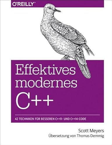 Effektives modernes C++: 42 Techniken für besseren C++11- und C++14-Code von O'Reilly