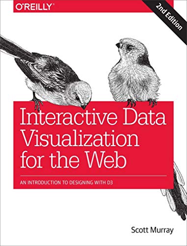 Interactive Data Visualization for the Web: An Introduction to Designing with D3 von O'Reilly Media