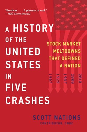 A History of the United States in Five Crashes: Stock Market Meltdowns That Defined a Nation von William Morrow