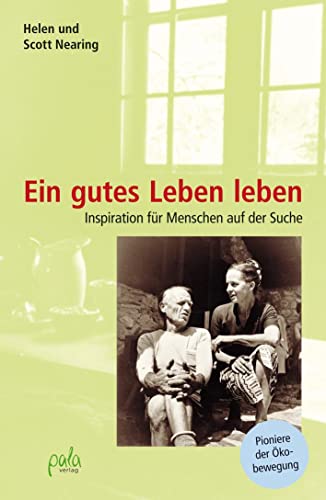 Ein gutes Leben leben: Inspiration für Menschen auf der Suche von Pala- Verlag GmbH