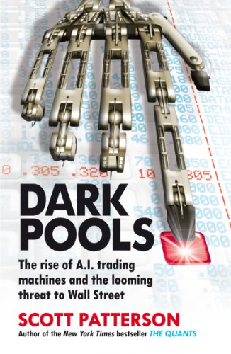 Dark Pools: The rise of A.I. trading machines and the looming threat to Wall Street von Random House Books for Young Readers