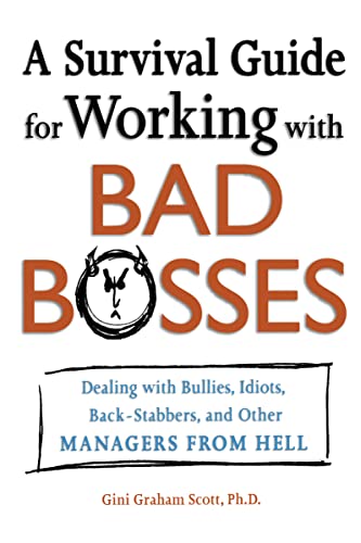 A Survival Guide for Working With Bad Bosses: Dealing With Bullies, Idiots, Back-stabbers, And Other Managers from Hell von HarperCollins