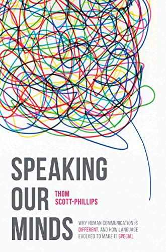 Speaking Our Minds: Why human communication is different, and how language evolved to make it special von Red Globe Press