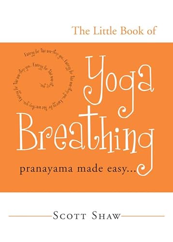 The Little Book of Yoga Breathing: Pranayama Made Easy