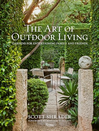 The Art of Outdoor Living: Gardens for Entertaining Family and Friends von Rizzoli