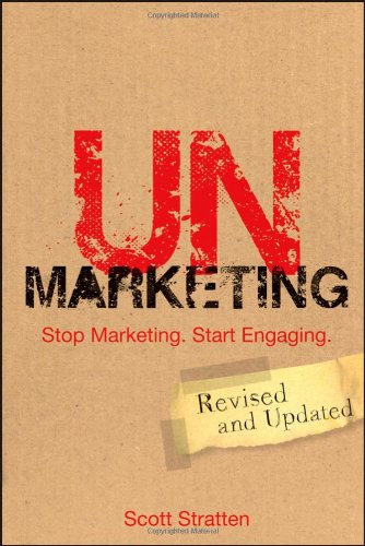 UnMarketing: Stop Marketing. Start Engaging UnMarketing: Stop Marketing. Start Engaging von John Wiley & Sons Inc