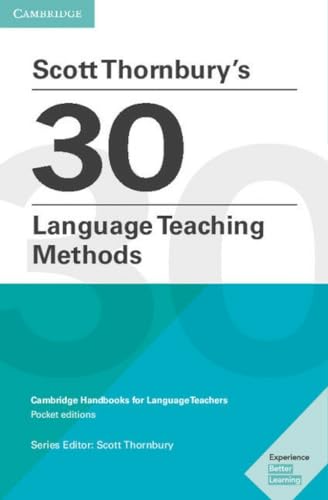 Scott Thornbury's 30 Language Teaching Methods: Cambridge Handbooks for Language Teachers von Cambridge University Press