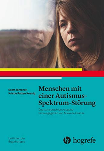 Menschen mit einer Autismus–Spektrum–Störung: Leitlinien der Ergotherapie, Band 1 von Hogrefe (vorm. Verlag Hans Huber )