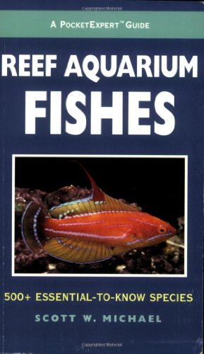 Reef Aquarium Fishes: 600+ Essential-to-know Species (A Pocketexpert Guides) von Microcosm