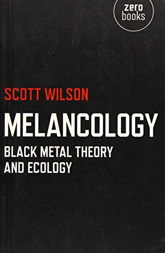 Melancology: Black Metal Theory and Ecology