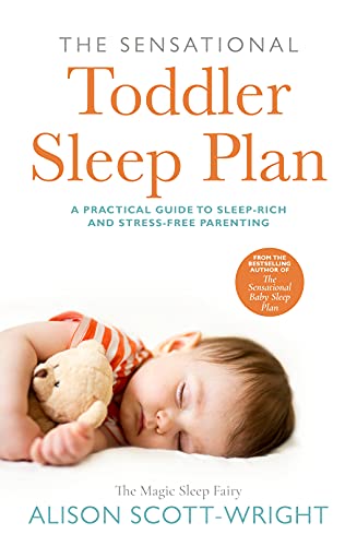 The Sensational Toddler Sleep Plan: the step-by-step guide to getting your child the sleep that they need