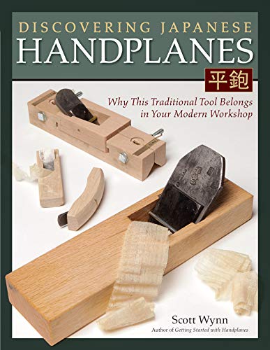 Discovering Japanese Handplanes: Why This Traditional Tool Belongs in Your Modern Workshop von Fox Chapel Publishing