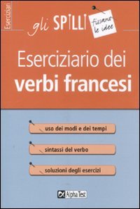 Eserciziario dei verbi francesi (Gli spilli)