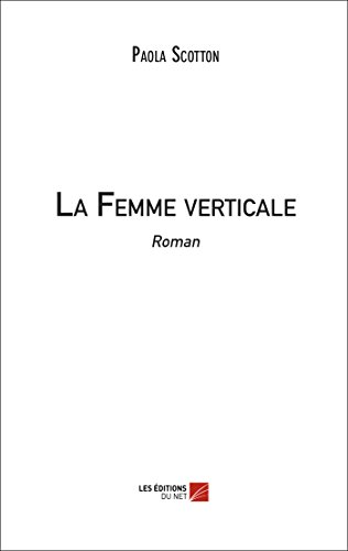 La Femme verticale von Les Éditions du Net