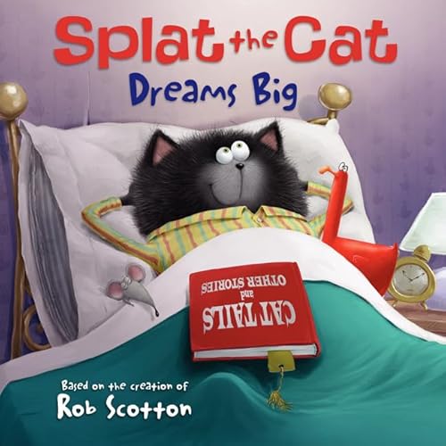 Splat the Cat Dreams Big Splat the Cat Dreams Big