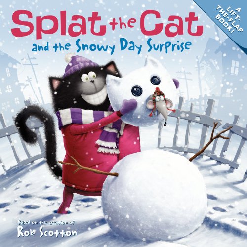 Splat the Cat and the Snowy Day Surprise: A Winter and Holiday Book for Kids Splat the Cat and the Snowy Day Surprise: A Winter and Holiday Book for Kids