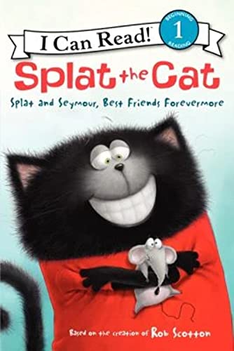 Splat the Cat: Splat and Seymour, Best Friends Forevermore Splat the Cat: Splat and Seymour, Best Friends Forevermore