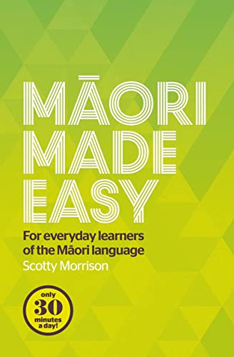 Maori Made Easy: For Everyday Learners of the Maori Language